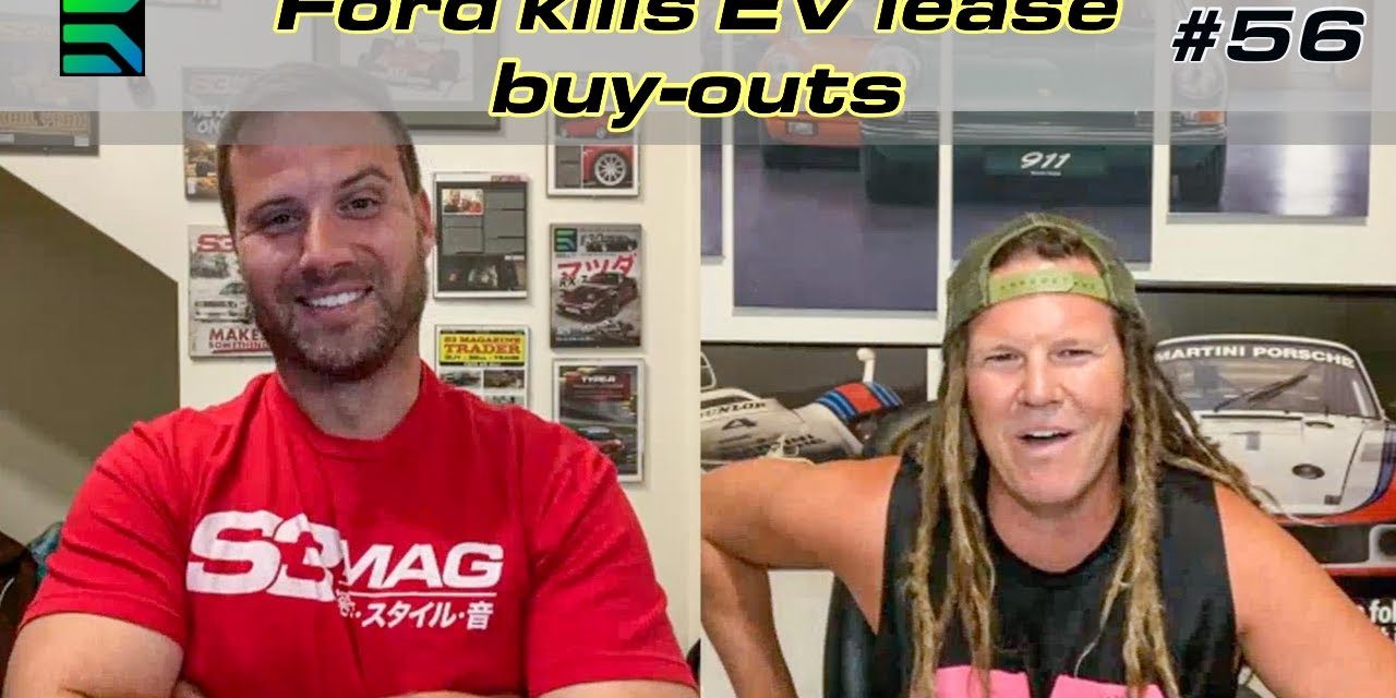 EP 56: Ford kills lease buy-outs for EVs