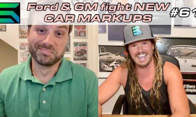 EP 61: Ford & GM are fighting the crazy dealership markups