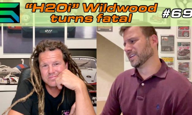 EP 69: H20i Wildwood turns fatal