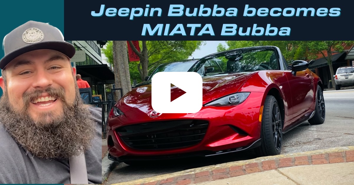 Jeepin Bubba Becomes MIATA Bubba