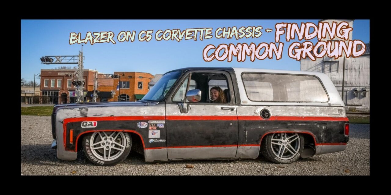 Chevy Blazer + C5 Corvette – Finding Common ground