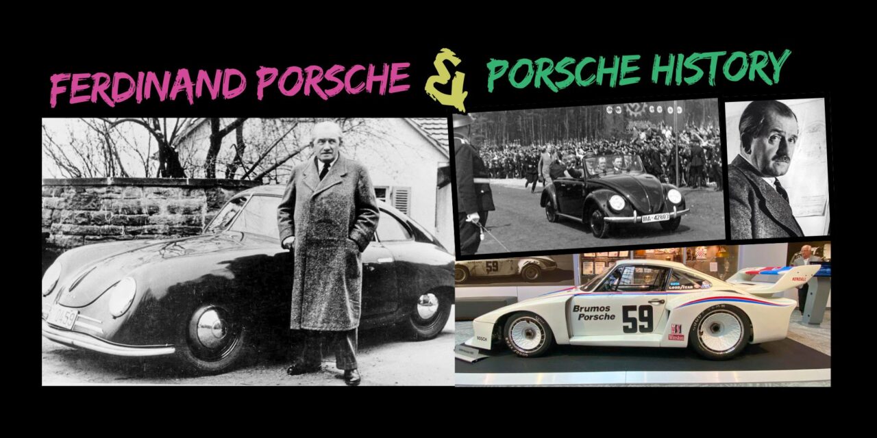 Ferdinand Porsche & Porsche History