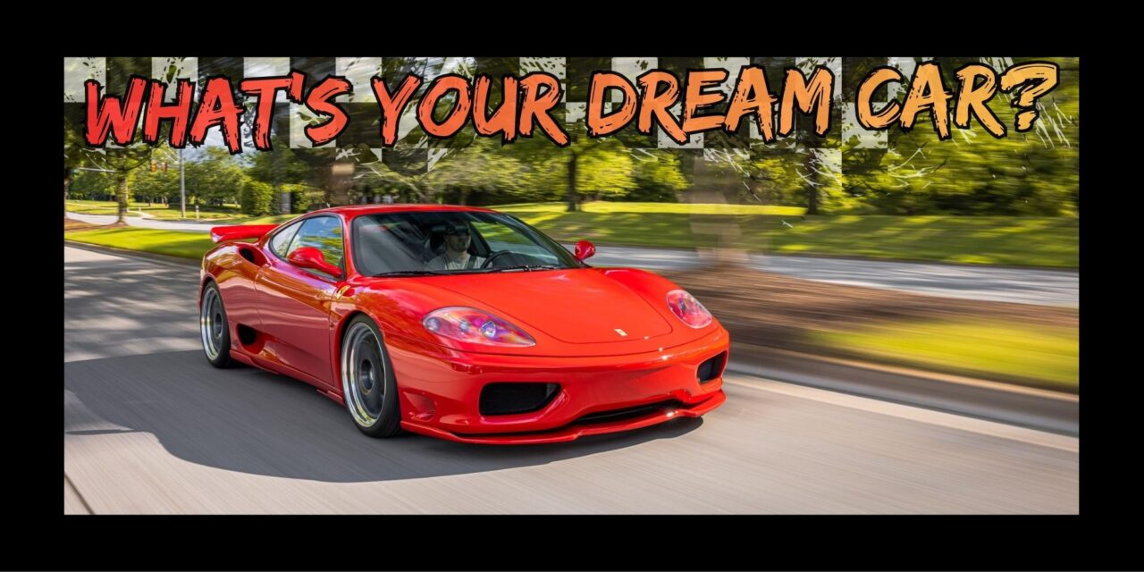 Ferrari 360 – What’s Your Dream Car?