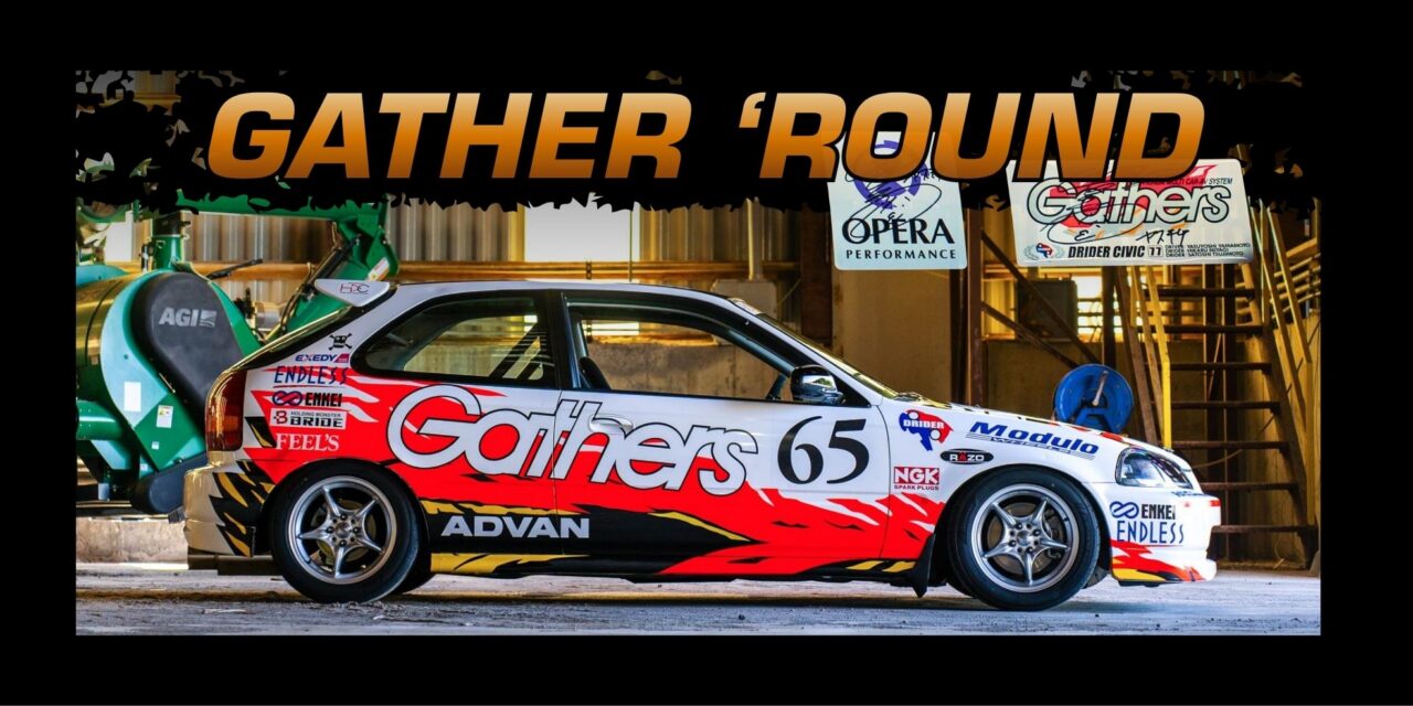 Gather ‘Round – Gathers Honda EK Civic Tribute