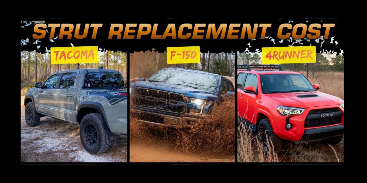 Strut Replacement Cost: What Tacoma, 4Runner, and F-150 Owners Need to Know